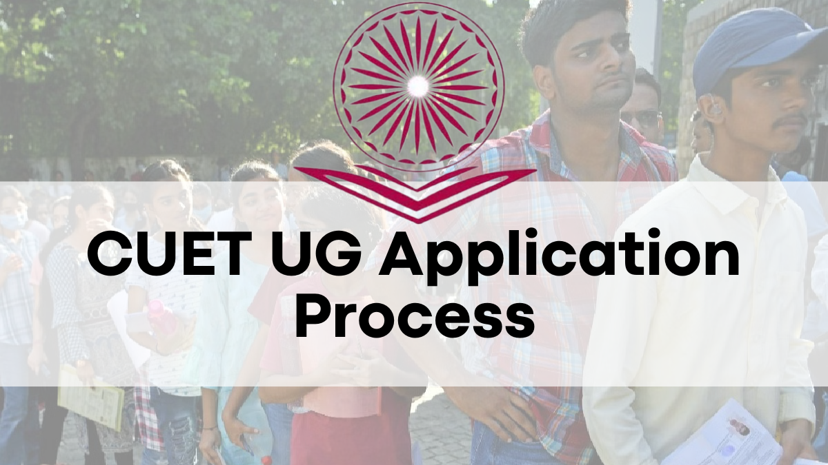 CUET UG Application Process: Apply Online, Forms, Fee, Eligibility and Dates